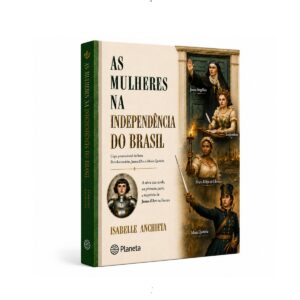 MULHERES NA INDEPENDÊNCIA DO BRASIL
